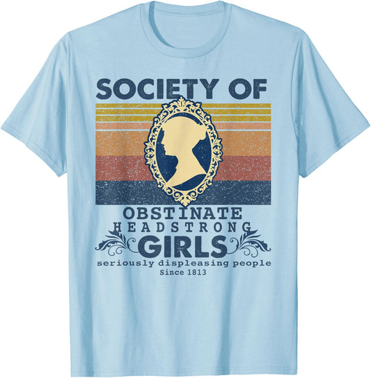 Society of Obstinate headstrong girls shirt T-Shirt - T-Shirt | Light Blue
