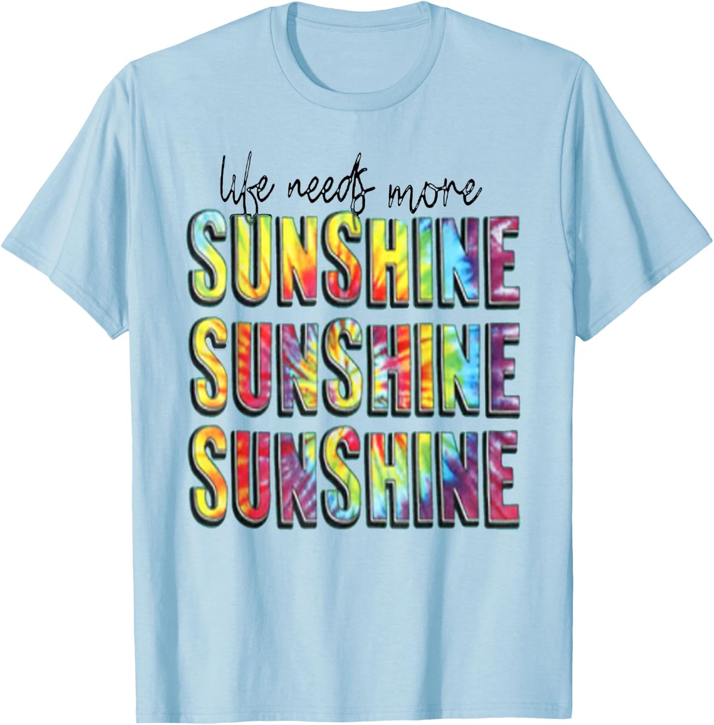 Summer Positivity Life Need More Sunshine Men Women Kids T-Shirt - T-Shirt | Light Blue