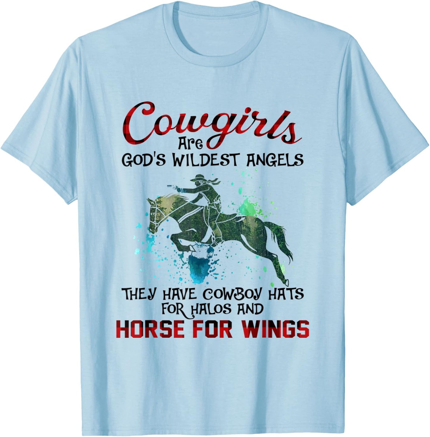 Cowgirls Are God's Wildest Angels Horse Lover Country T-Shirt - T-Shirt | Light Blue