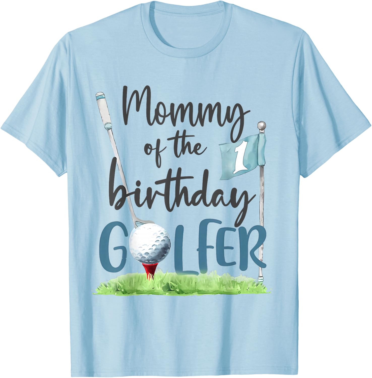 Mommy Of The Birthday Golfer Matching 1st Birthday Family T-Shirt - T-Shirt | Light Blue
