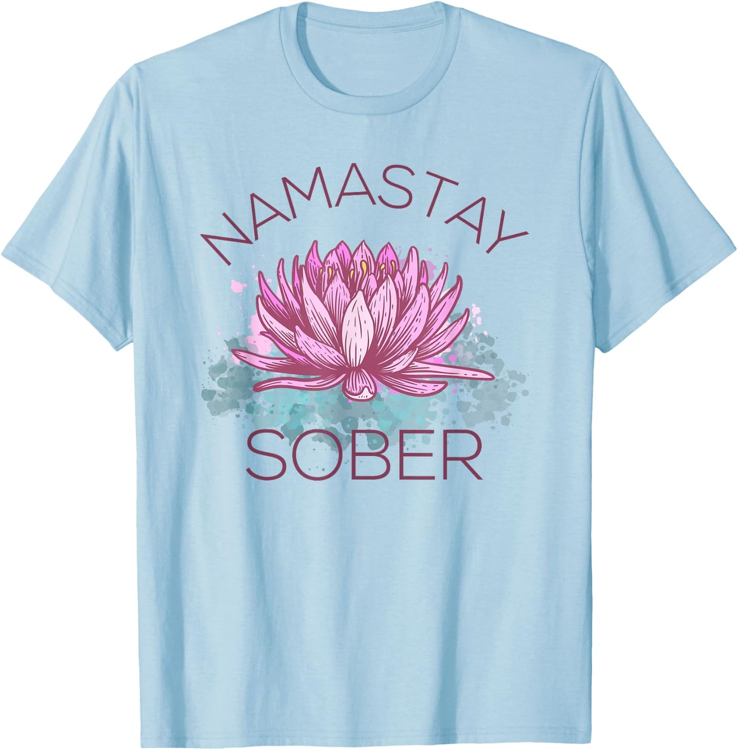 Namastay Sober NA AA Recovery Yoga Meditation Sobriety T-Shirt - T-Shirt | Light Blue