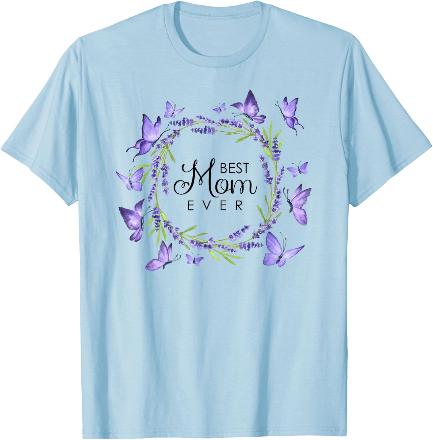 Best Mom Ever Purple Butterflies Lilacs Lavender T-Shirt - T-Shirt | Light Blue