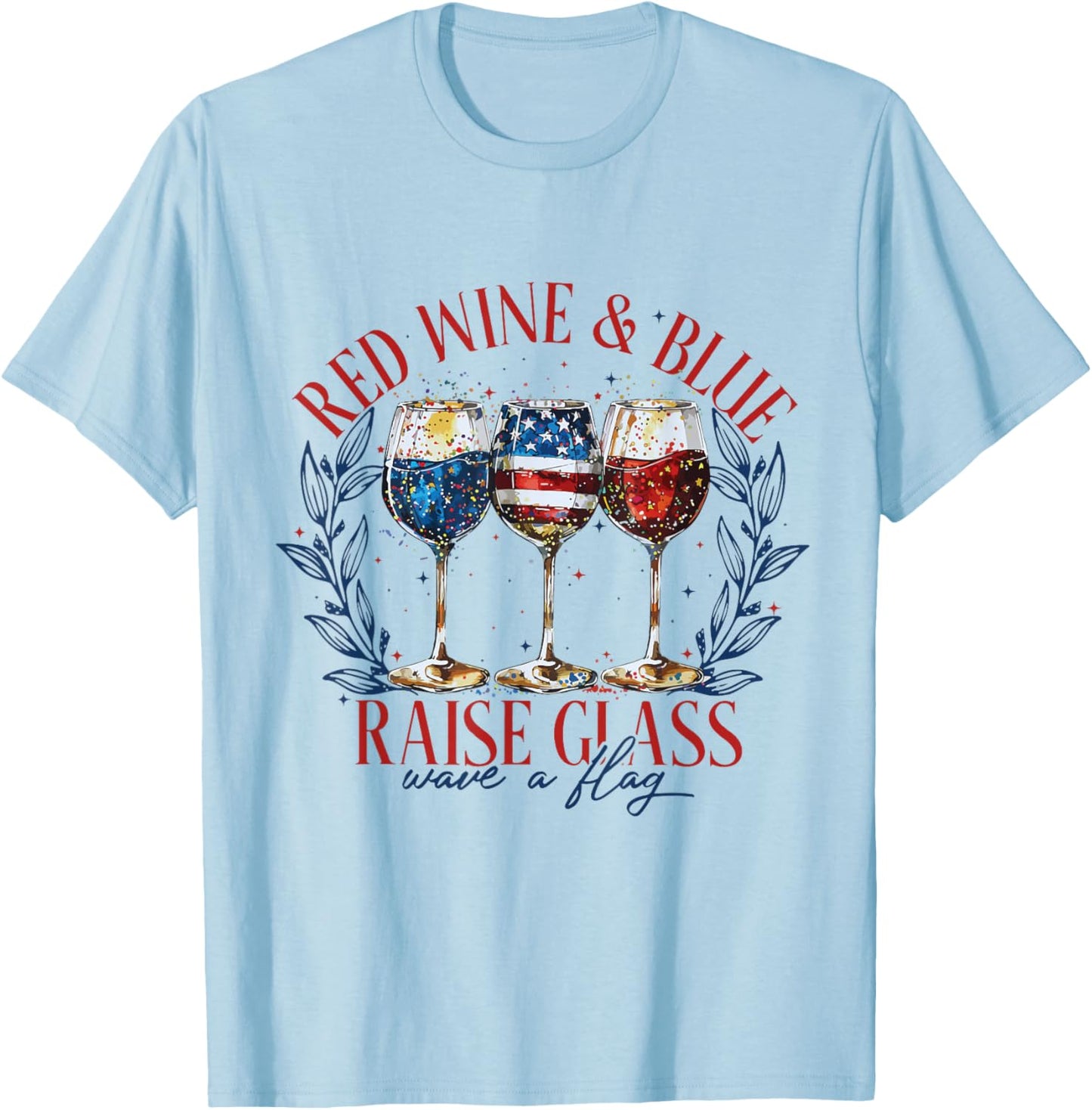 Red Wine & Blue 4th of July wine Red White Blue Wine Glasses Men T-Shirt - T-Shirt | Light Blue