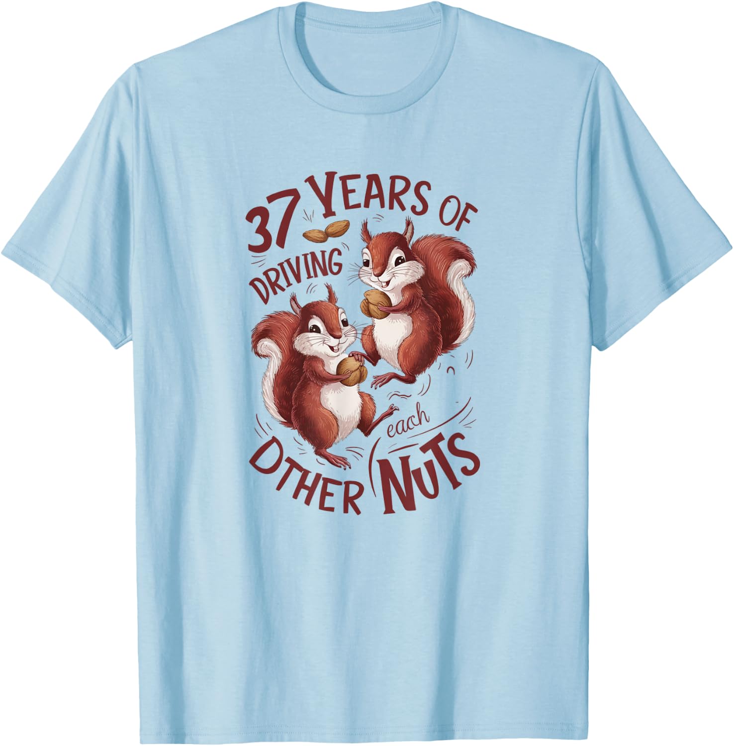 37th Wedding Anniversary 37 Years of Driving Each Other Nuts T-Shirt - T-Shirt | Light Blue