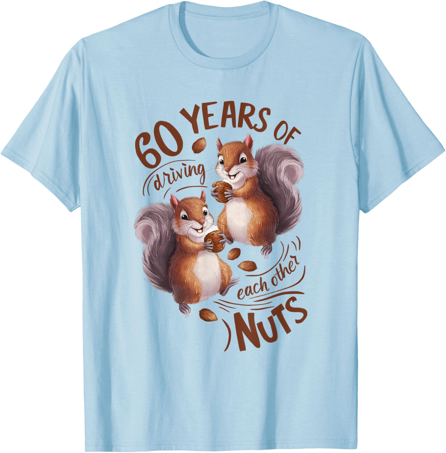 60th Wedding Anniversary Driving Each Other Nuts 60 Years T-Shirt - T-Shirt | Light Blue