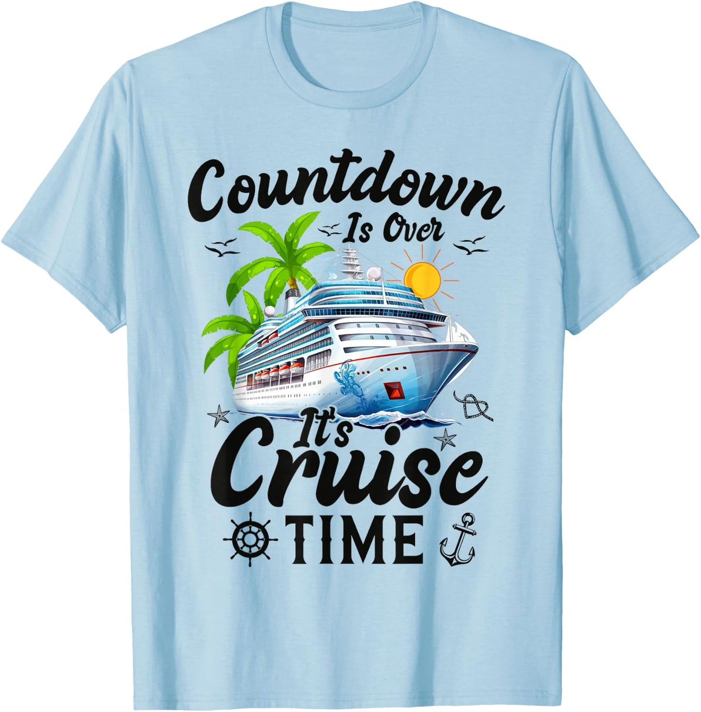 Countdown is Over It's Cruise Time Men Women Cruise Ship T-Shirt - T-Shirt | Light Blue