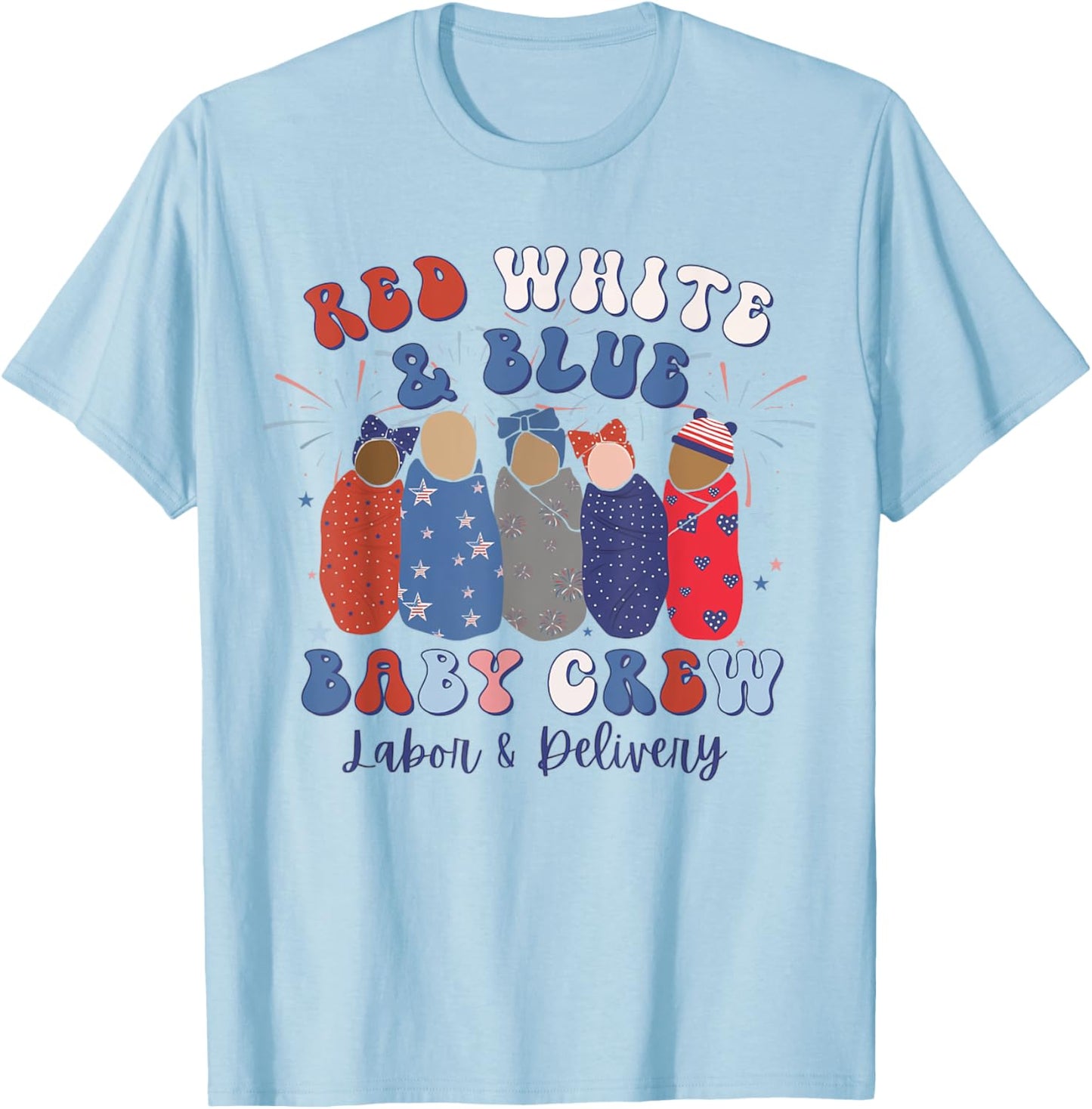 Retro Red White Blue Baby Crew 4th July Labor Delivery Nurse T-Shirt - T-Shirt | Light Blue