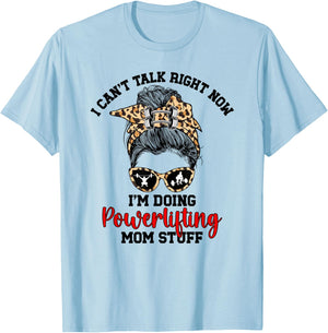 Doing Powerlifting Mom Stuff Mom Of A Powerlifter Mother T-Shirt - T-Shirt | Light Blue