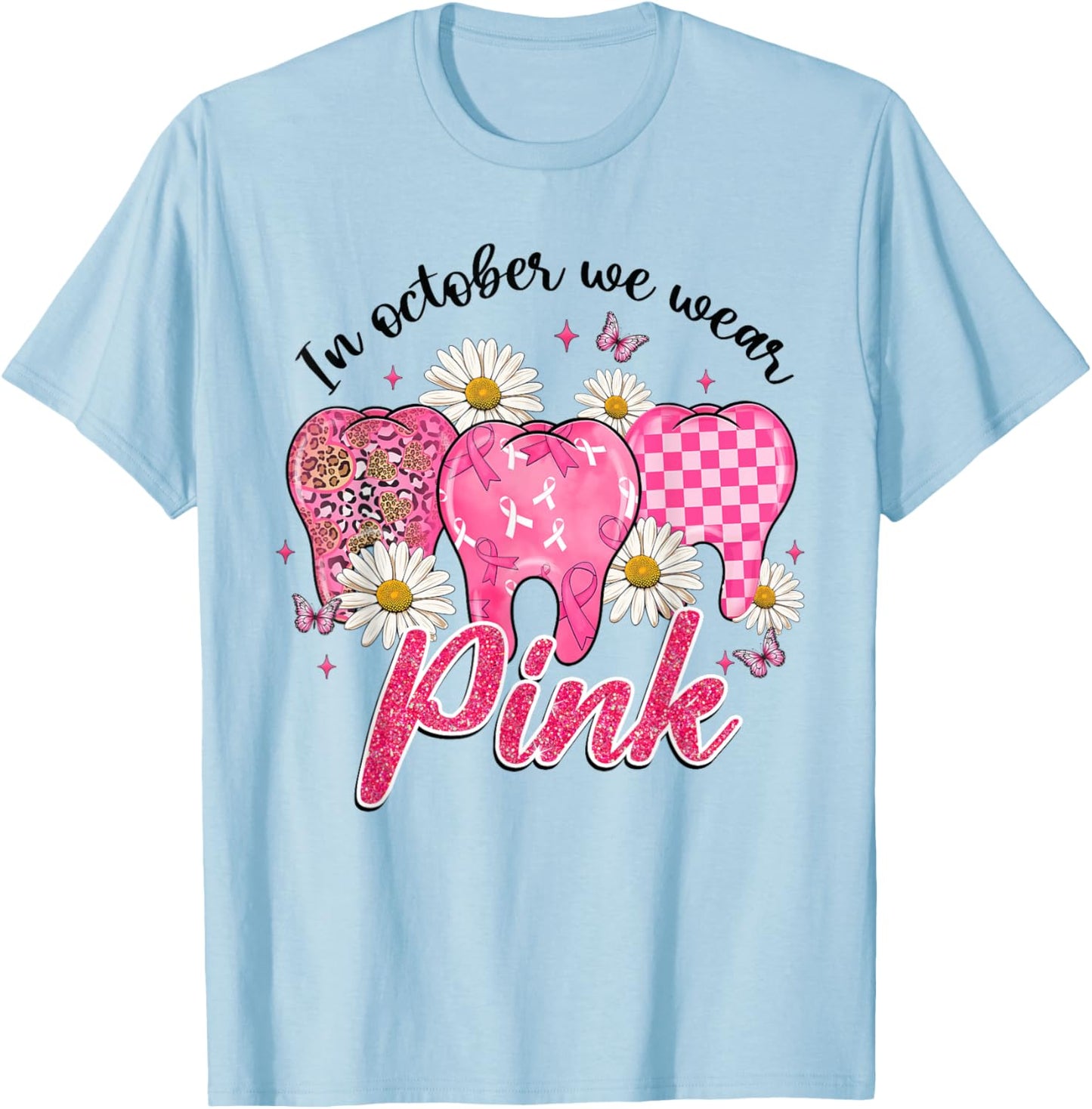 In October We Wear Pink Tooth Dental Butterfly Breast Cancer T-Shirt - T-Shirt | Light Blue