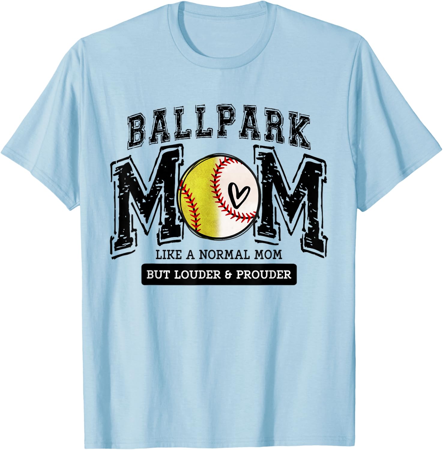 Loud Proud BallPark Mom Baseball Softball Mama Funny Cute T-Shirt - T-Shirt | Light Blue
