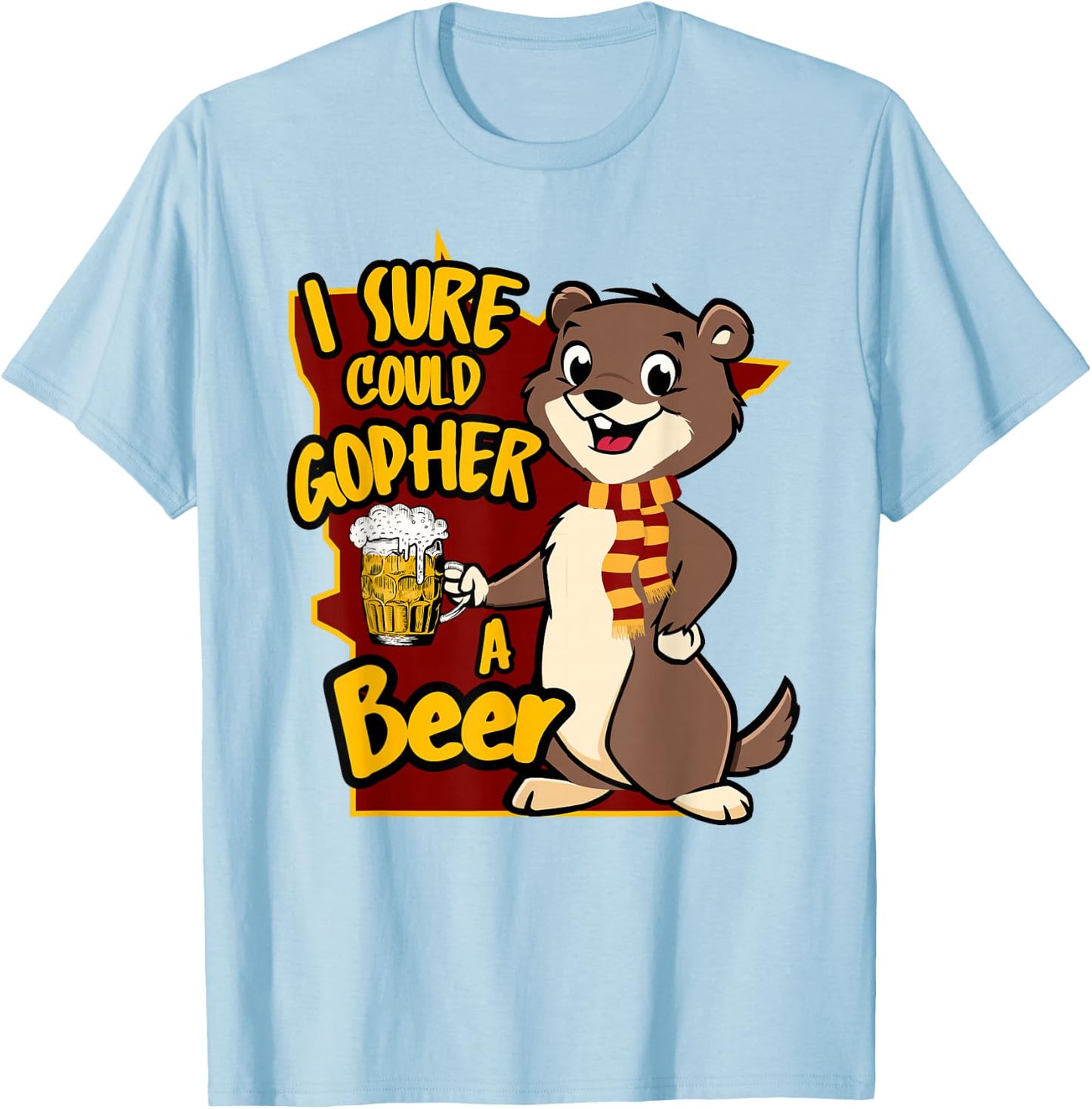 Funny Minnesota Saying I Sure Could Gopher A Beer MN Gopher T-Shirt - T-Shirt | Light Blue