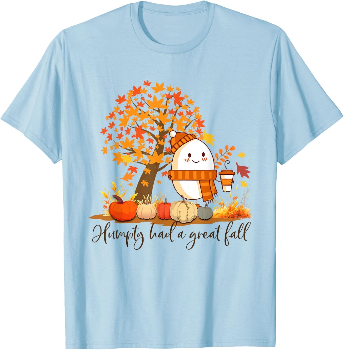 Humpty Dumpty Had A Great Fall Thanksgiving Autumn T-Shirt - T-Shirt | Light Blue