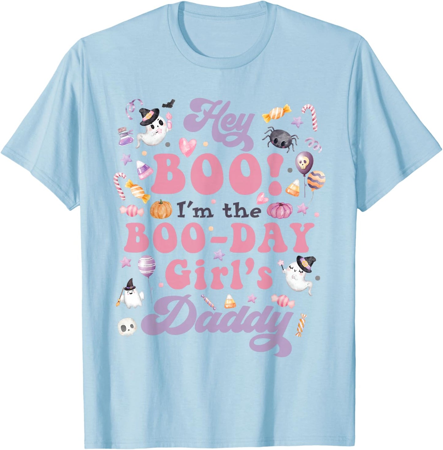 Daddy of Boo-Day Girl Hey Boo Halloween Birthday Matching T-Shirt - T-Shirt | Light Blue