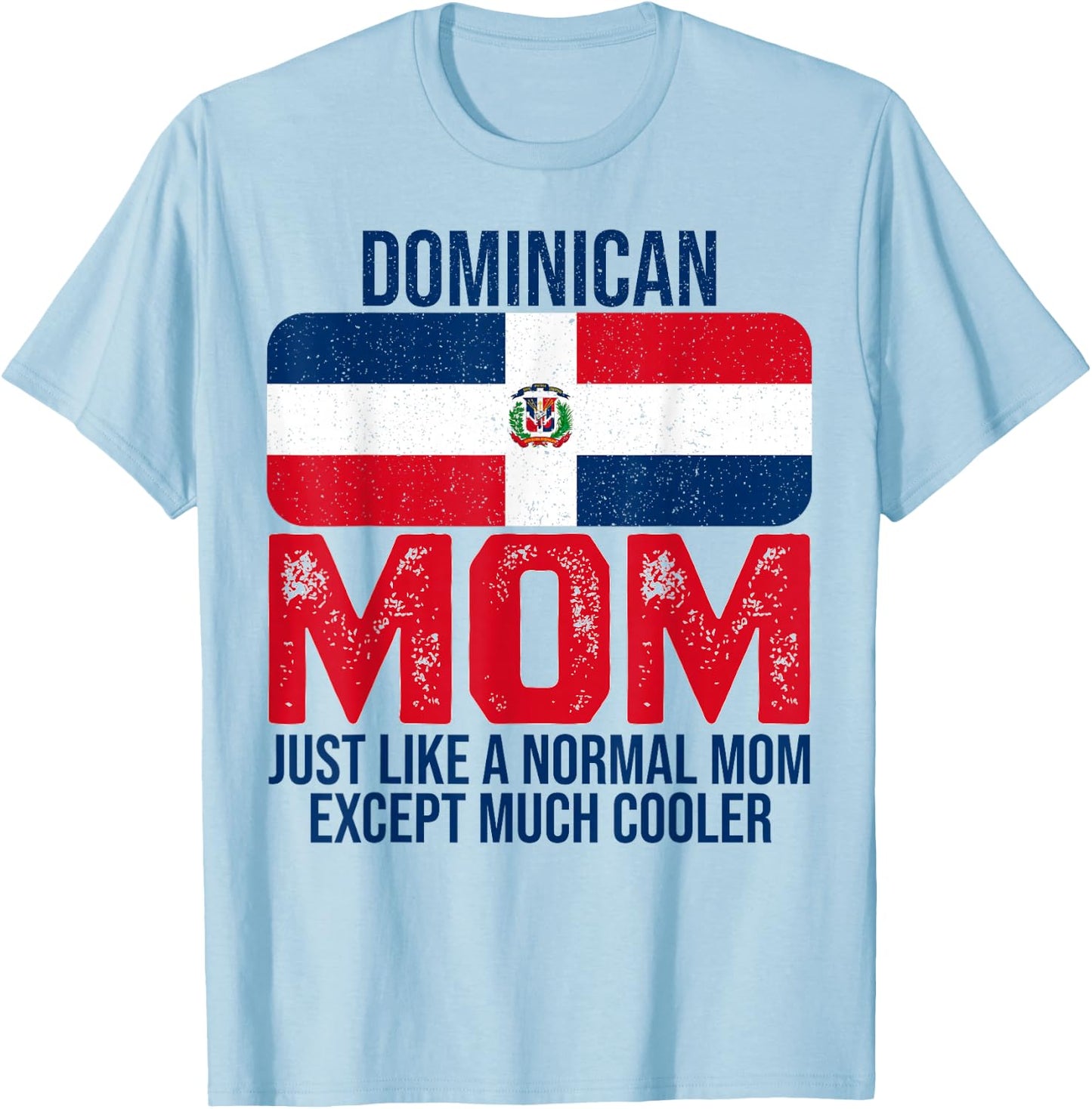 Dominican Mom Dominican Republic Flag Design Mother's Day T-Shirt - T-Shirt | Light Blue