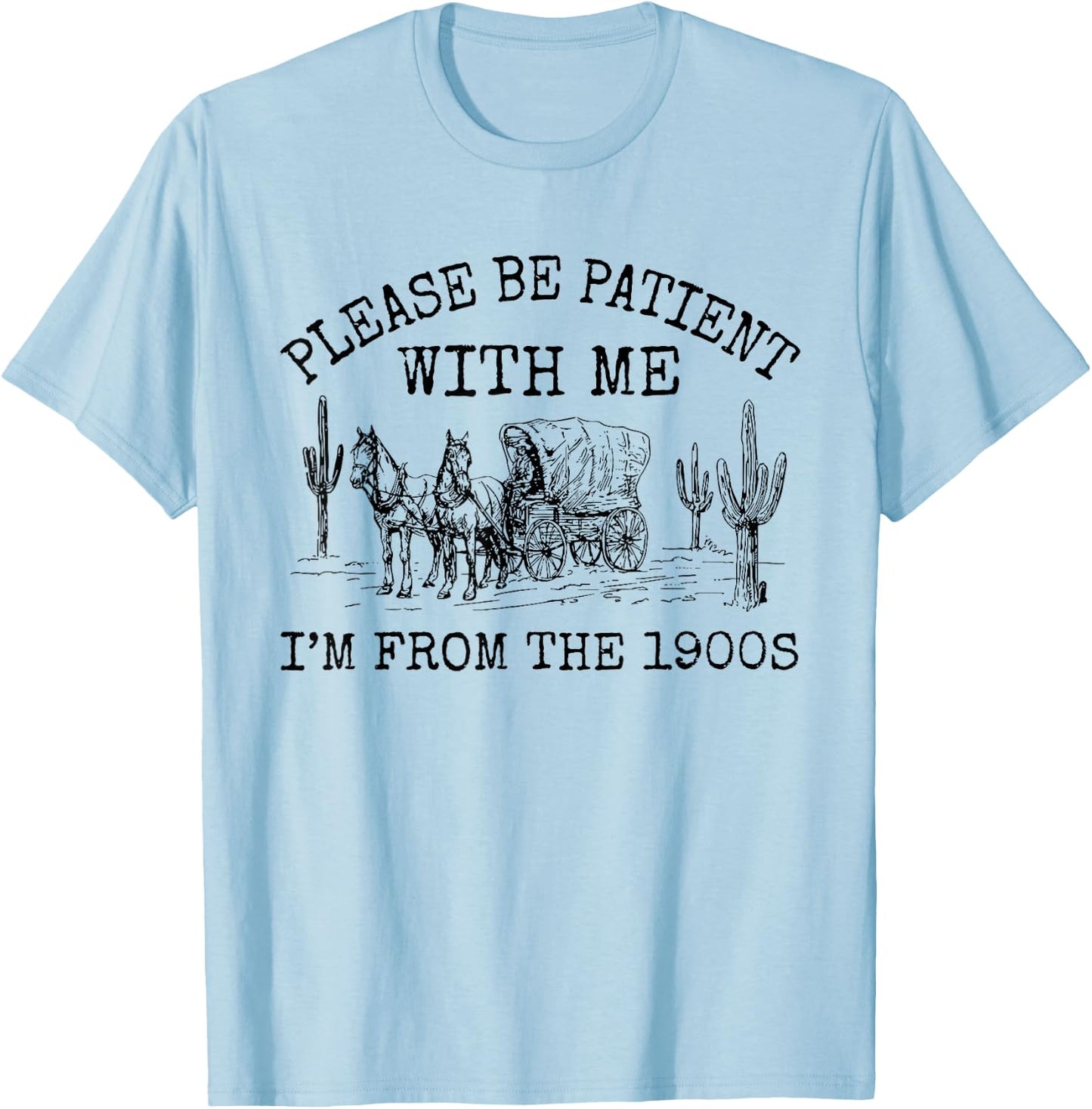 Please Be Patient With Me I'm From The 1900s Vintage T-Shirt - T-Shirt | Light Blue