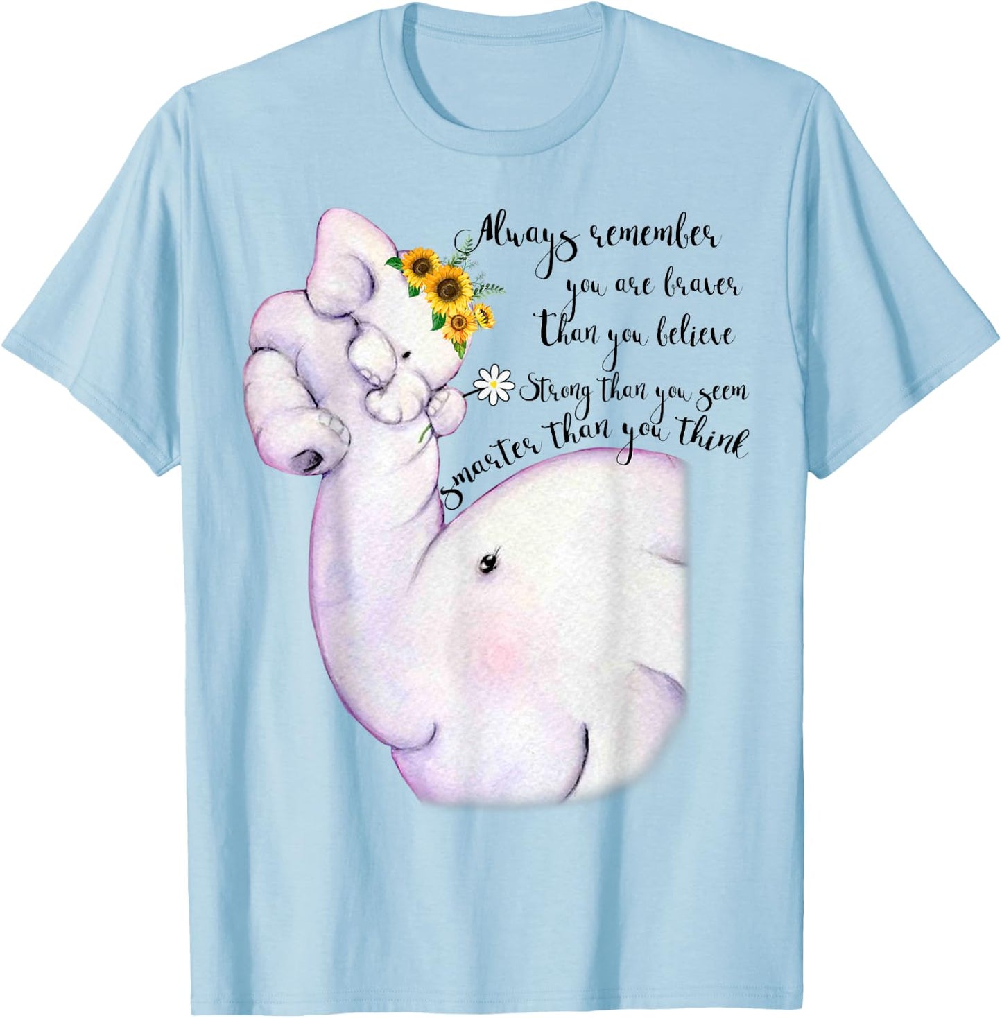 Always Remember You Are Braver Than You Believe Motivational T-Shirt - T-Shirt | Light Blue
