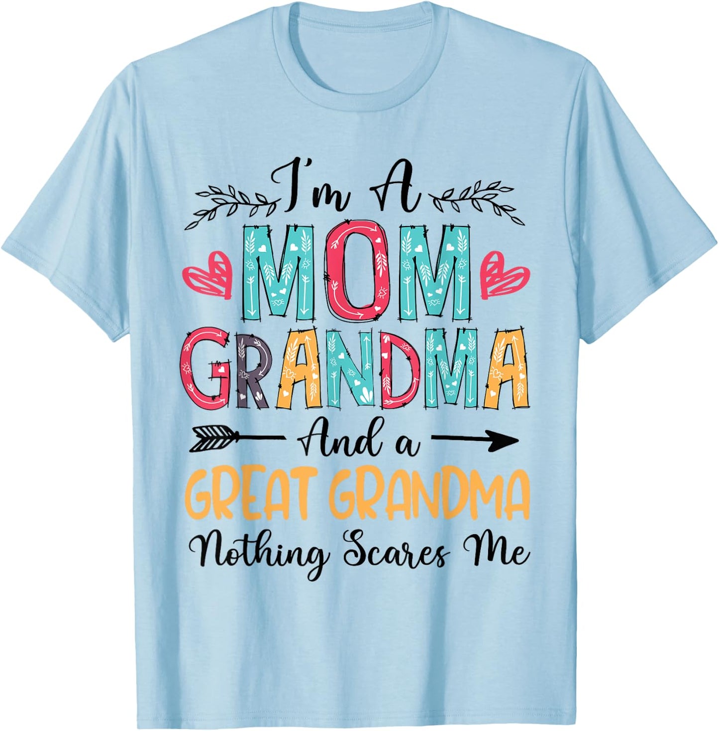 I'm A Mom Grandma And A Great Grandma Mother's Day 2025 T-Shirt - T-Shirt | Light Blue