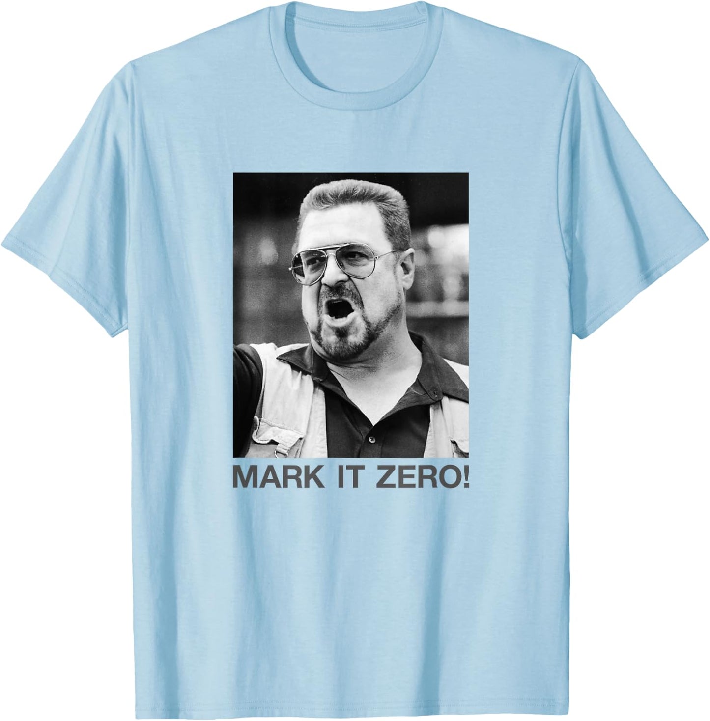 The Big Lebowski Walter Mark It Zero Black and White Poster T-Shirt - T-Shirt | Light Blue