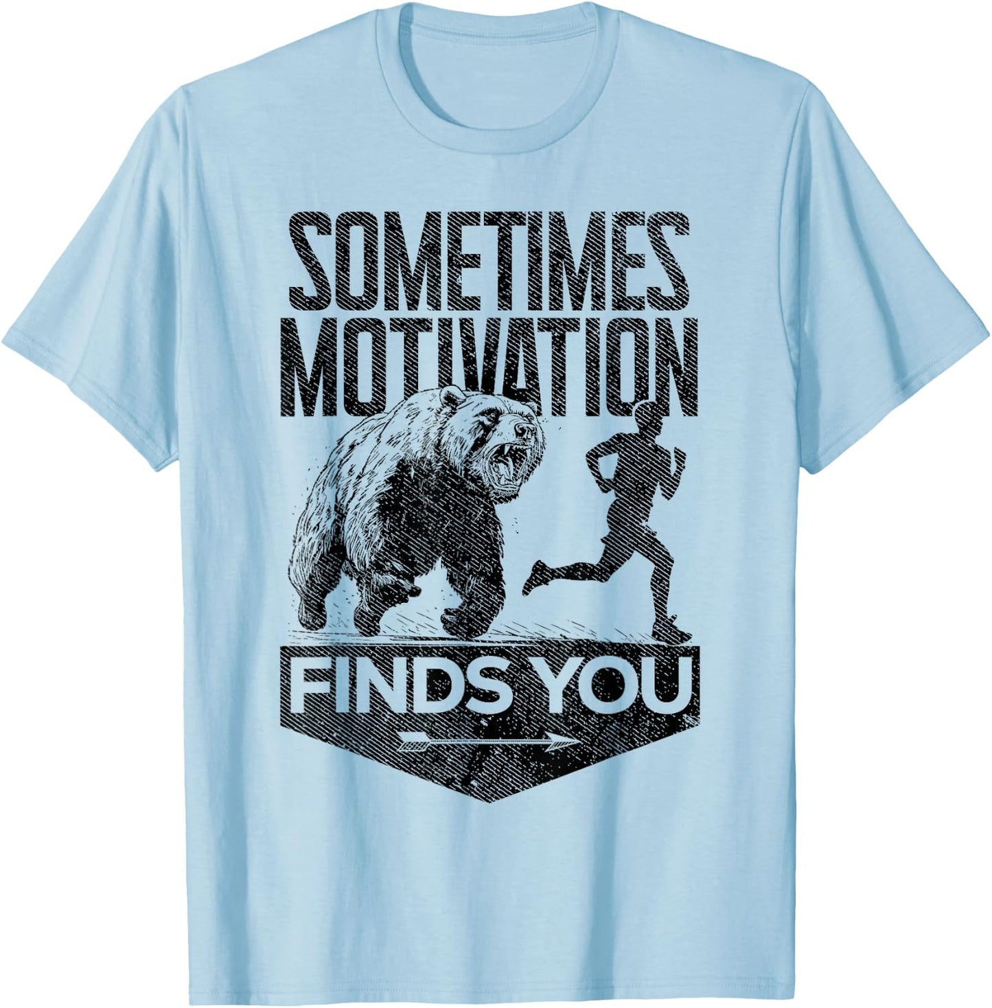Sometimes Motivation Finds You Funny Running Motivational T-Shirt - T-Shirt | Light Blue