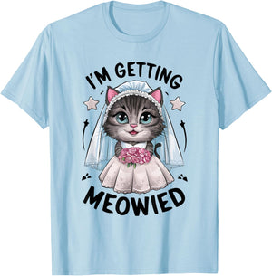 I'm Getting Meowied Bridesmaid Bachelorette Party Kawaii Cat Women T-Shirt - T-Shirt | Light Blue