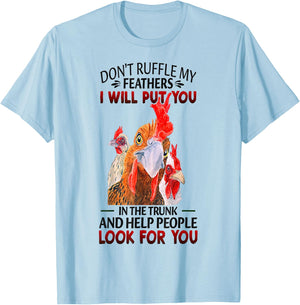 Don't Ruffle My Feathers Funny Chickens T-Shirt - T-Shirt | Light Blue