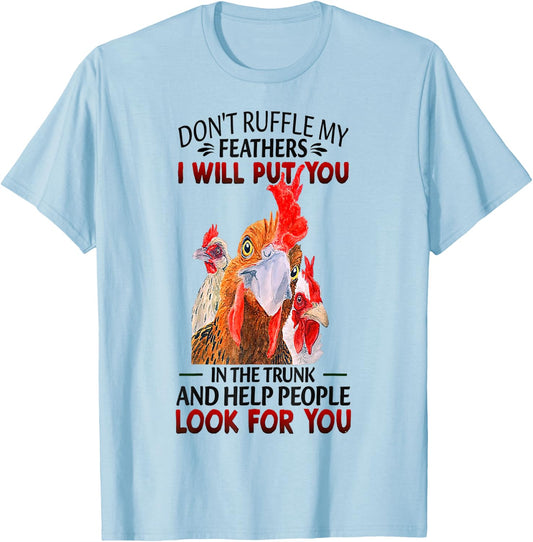 Don't Ruffle My Feathers Funny Chickens T-Shirt - T-Shirt | Light Blue