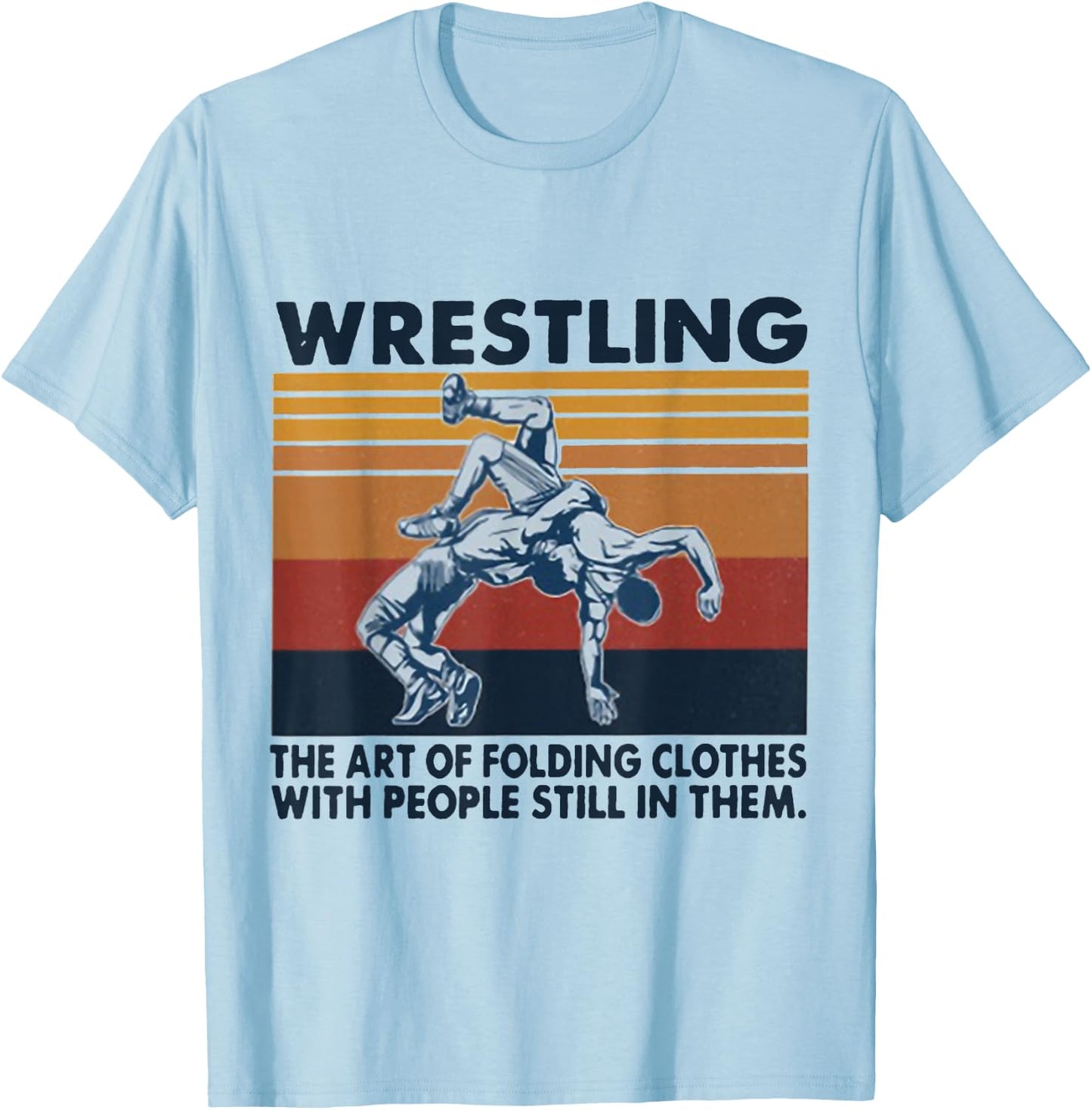Wrestling The Art Of Folding Clothes With People Vintage T-Shirt - T-Shirt | Light Blue