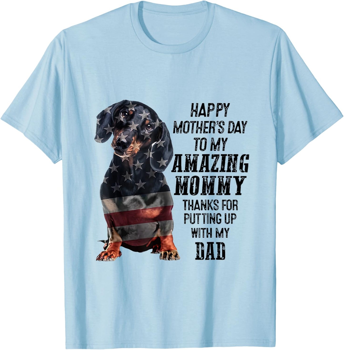 Dachshund Happy Mother's Day To My Amazing Mommy T-Shirt - T-Shirt | Light Blue