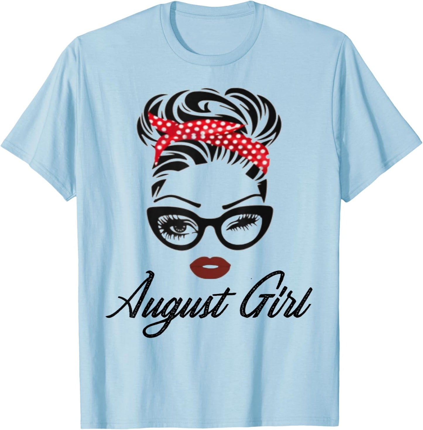 August Girl Wink Eye Woman Face Born In August Birthday T-Shirt - T-Shirt | Light Blue