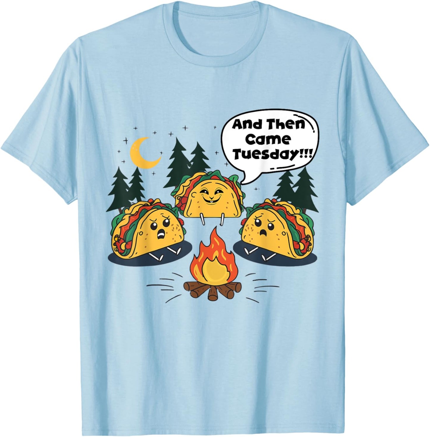 And Then Came Tuesday Scary Campfire Story Taco Tuesday Meme T-Shirt - T-Shirt | Light Blue