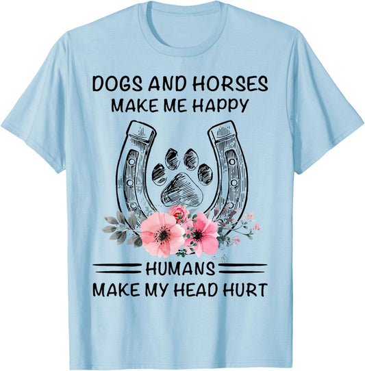 Dogs And Horses Ma-ke Me Hap-py Human Make My Head Hurt T-Shirt - T-Shirt | Light Blue