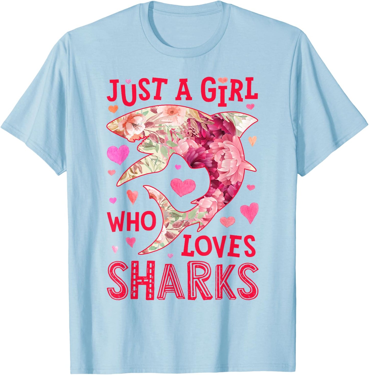 Shark Just A Girl Who Loves Sharks Sea Animal Flower Floral T-Shirt - T-Shirt | Light Blue