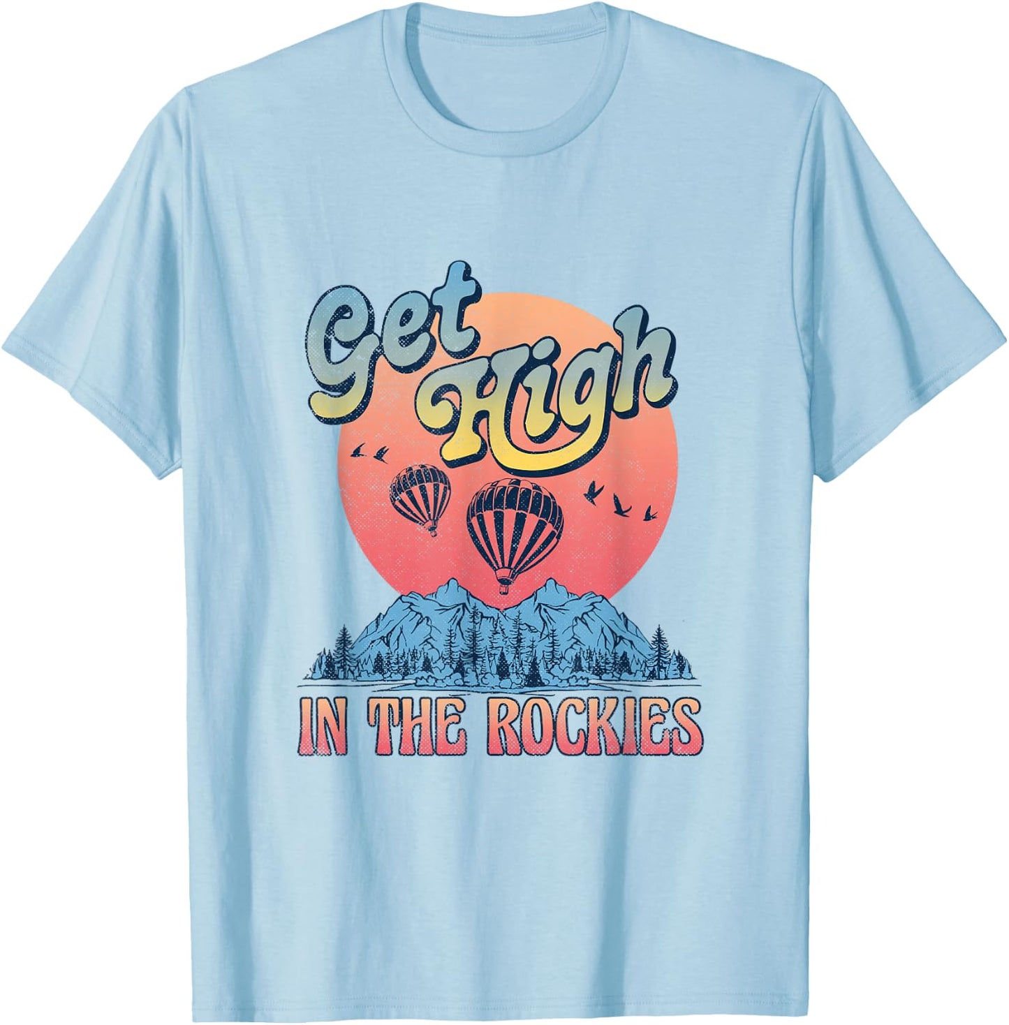 Get High In The Rockies Vintage National Park Rocky Mountain T-Shirt - T-Shirt | Light Blue