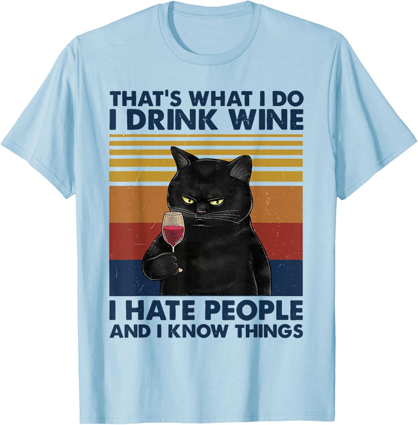 That's What I Do I Drink Wine I Hate People Cats Drink Wine T-Shirt - T-Shirt | Light Blue