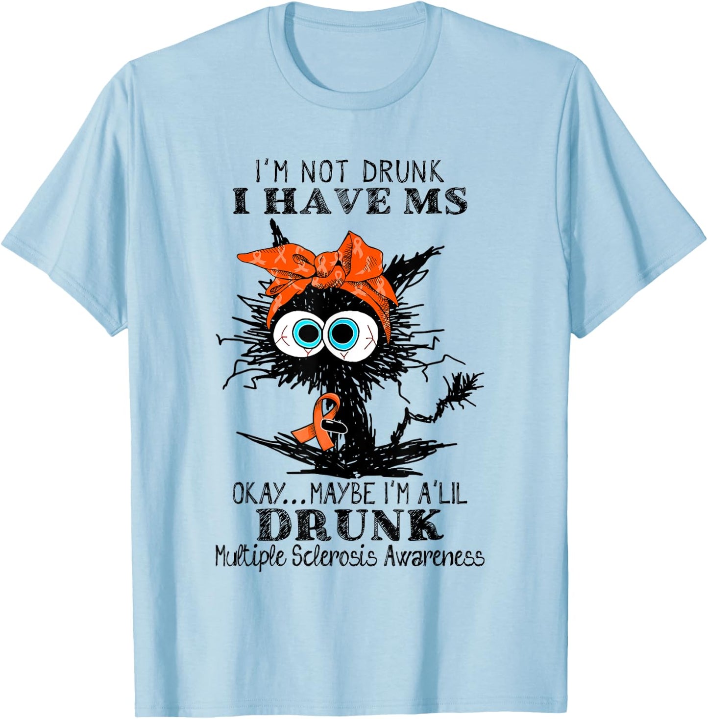 Funny Black Cat I Have MS Okay Maybe I'm A'Lil Drunk Women T-Shirt - T-Shirt | Light Blue