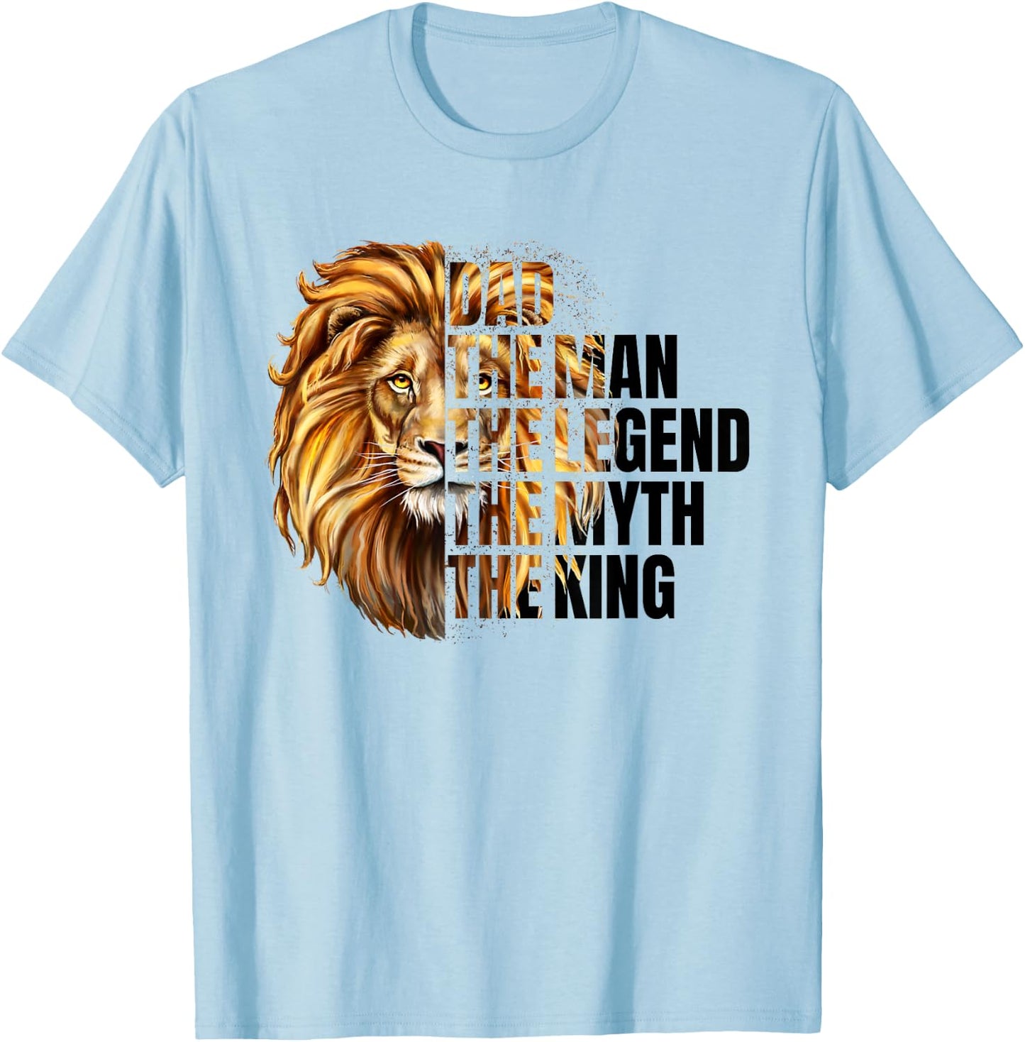 Funny Lion Dad Man Myth-Legend King Dad Grandpa Fathers Day T-Shirt - T-Shirt | Light Blue