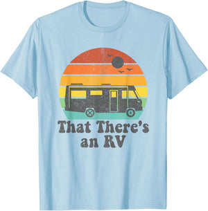That There's An RV Funny Camping Retro Camper Trailer Gift T-Shirt - T-Shirt | Light Blue