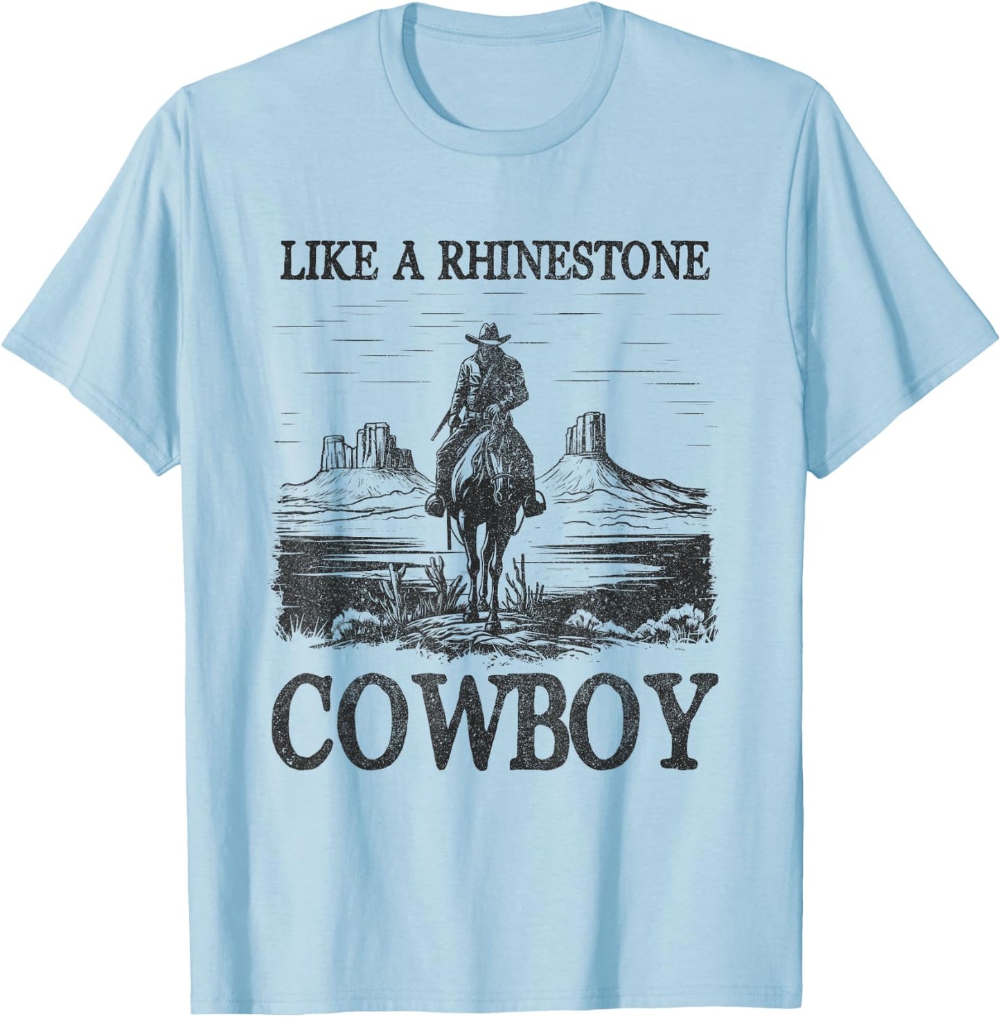 Like A Rhinestone Cowboy Western Life Rodeo Country Music T-Shirt - T-Shirt | Light Blue
