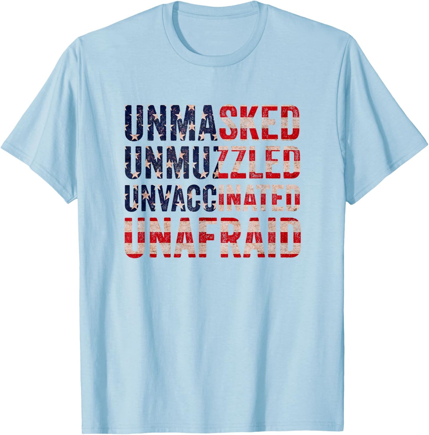 Unmasked unmuzzled unvaccinated unafraid T-Shirt - T-Shirt | Light Blue