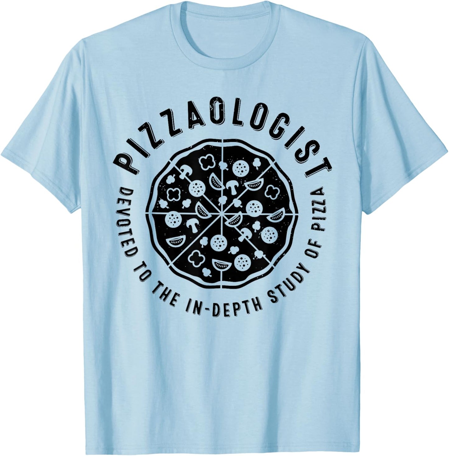 Pizzaologist Pizza Maker Baker Italian Food Lover Women Men T-Shirt - T-Shirt | Light Blue