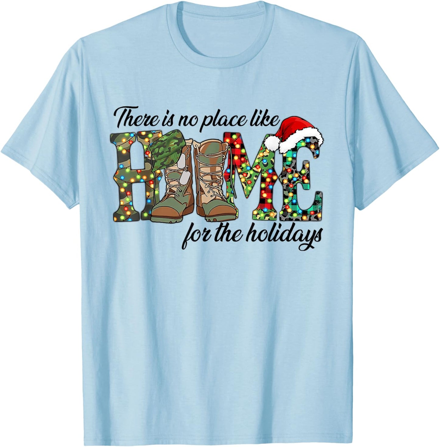 There Is No Place Like Home For The Holidays Veterans Xmas T-Shirt - T-Shirt | Light Blue