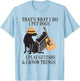 That's What I Do I Pet Dogs I Play Guitars And I Know Things T-Shirt - T-Shirt | Light Blue