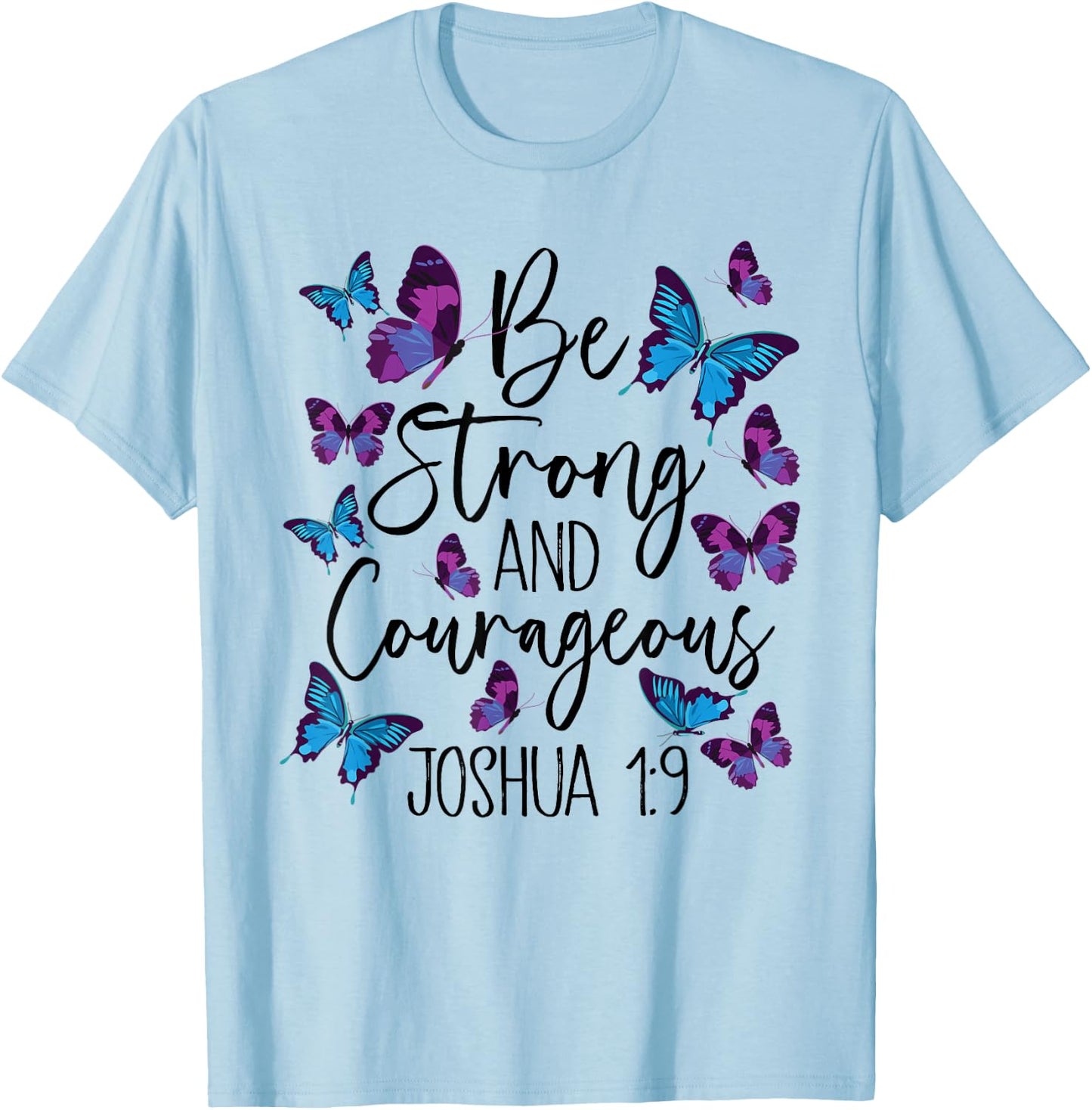 Christian Bible Verse Be Strong Joshua 1:9 Butterfly T-Shirt - T-Shirt | Light Blue