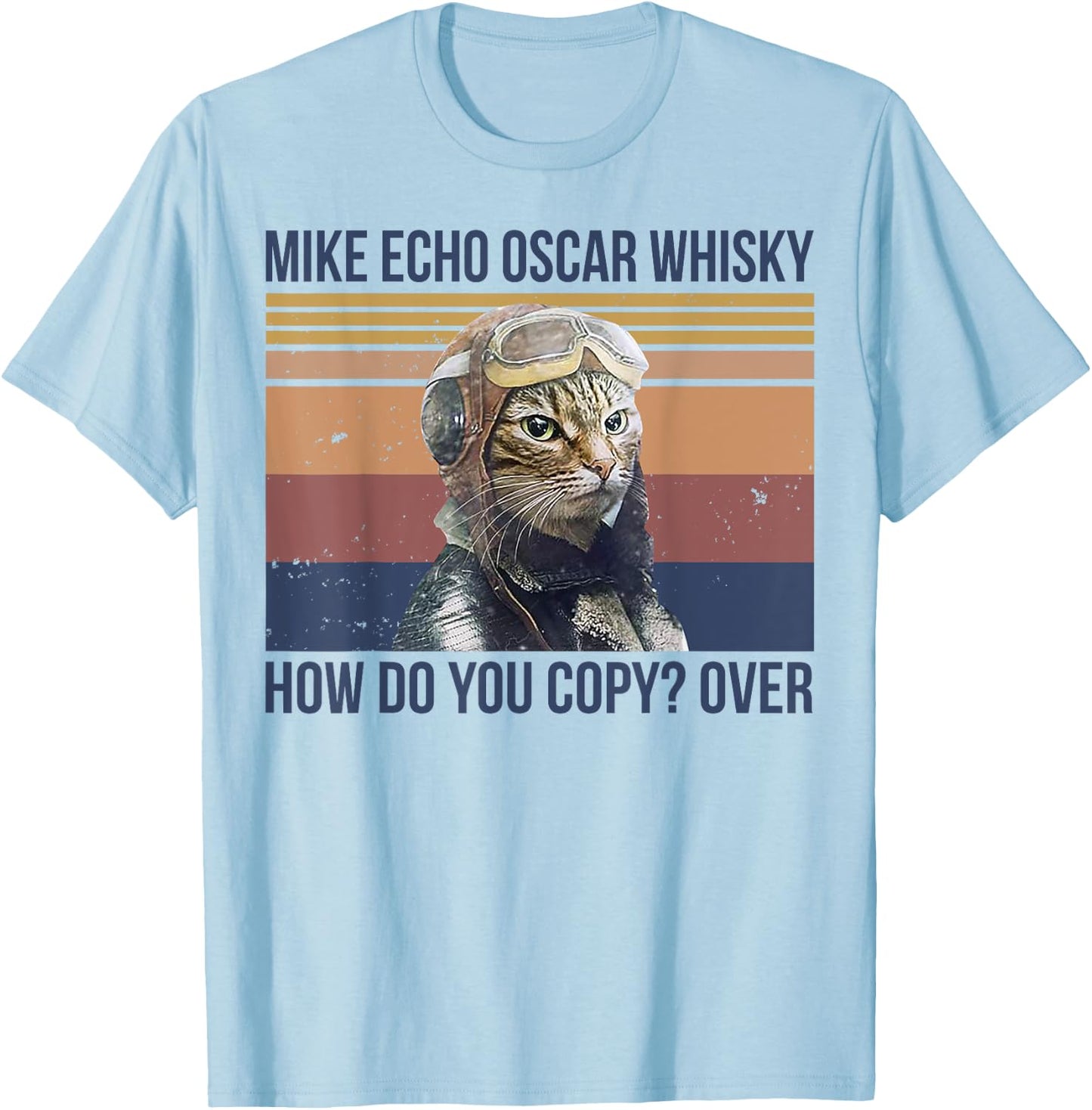 Mike Echo Oscar Whisky How Do You Copy Over T-Shirt - T-Shirt | Light Blue