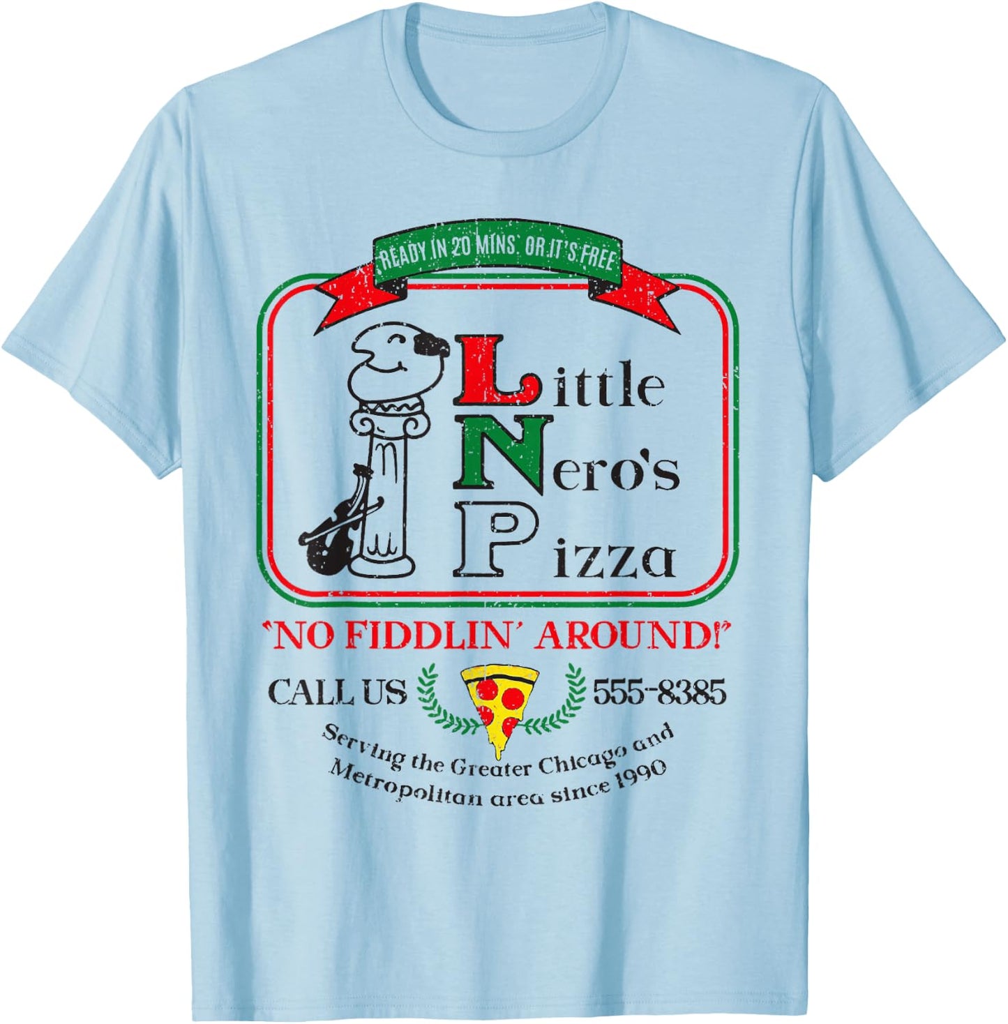 Vintage Little Neros Pizza No Fiddlin Around 2 T-Shirt - T-Shirt | Light Blue