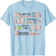 Why yes i actually do need all these books T-Shirt - T-Shirt | Light Blue