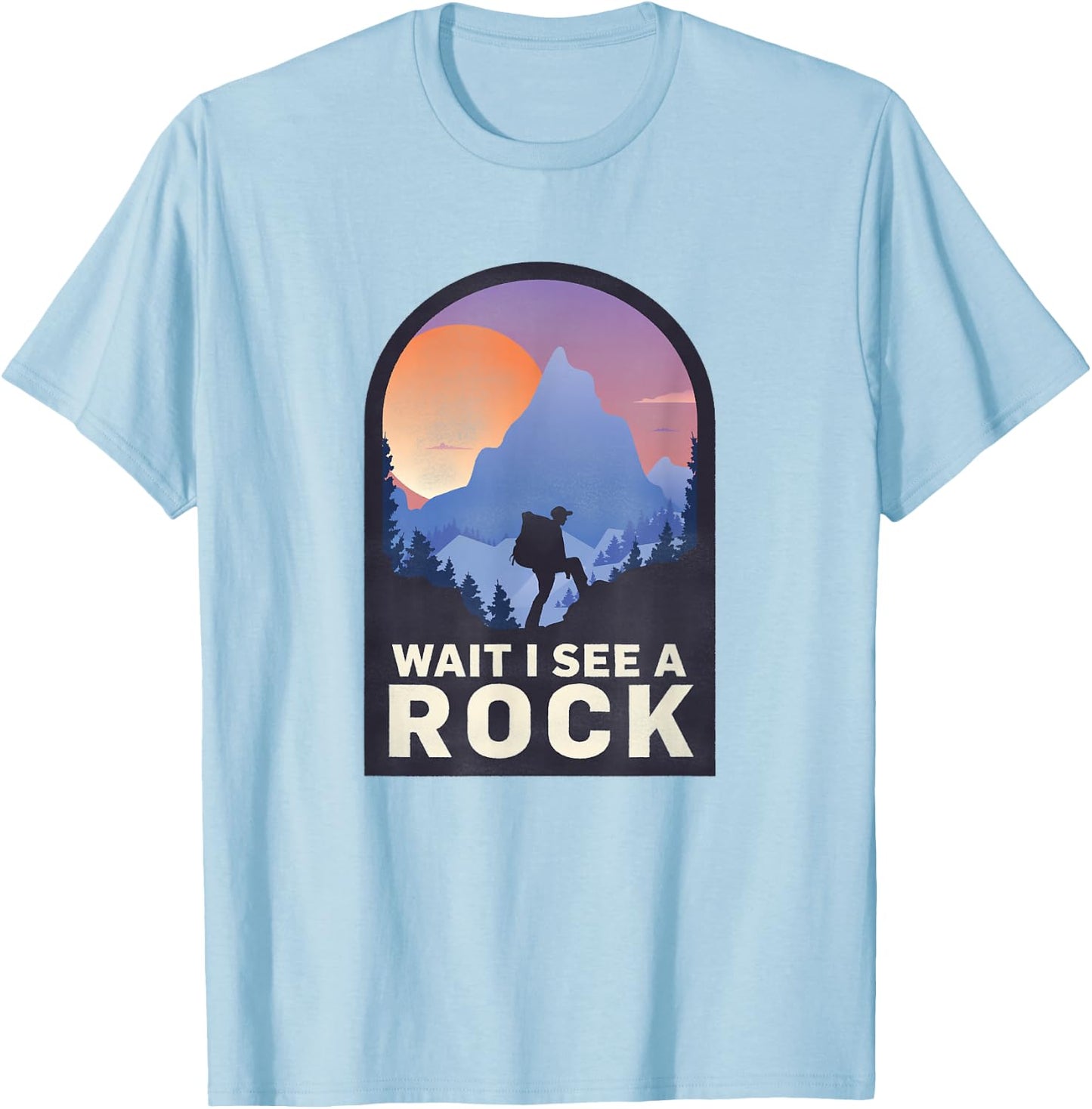 Wait I See A Rock - Geology Geologist T-Shirt - T-Shirt | Light Blue