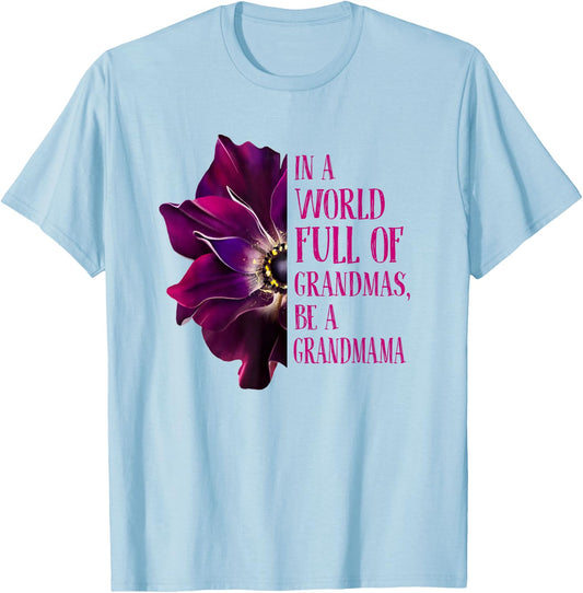 Anemone World Full Of Grandmas Be GRANDMAMA Grandmas Gifts T-Shirt - T-Shirt | Light Blue