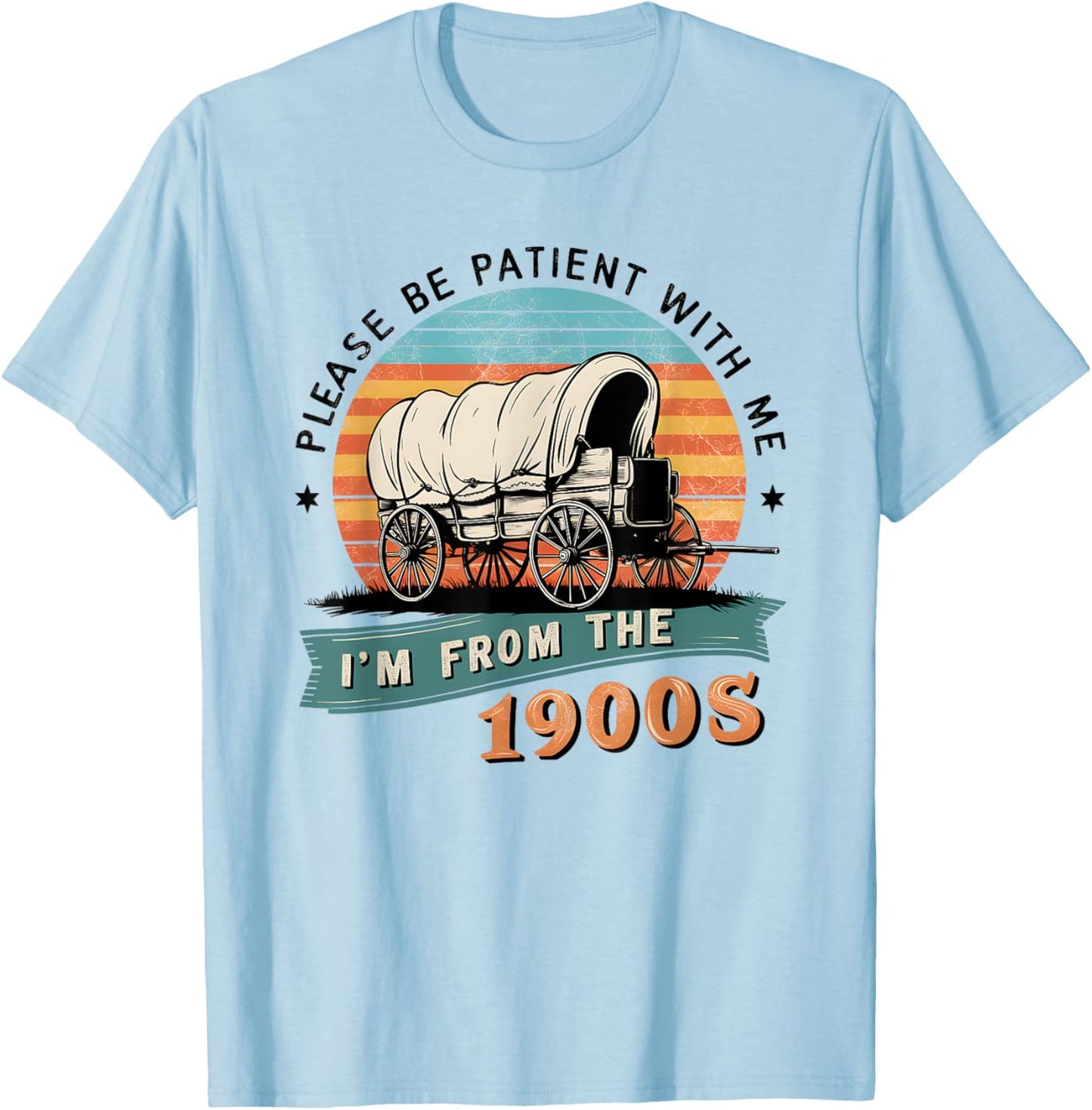 Please Be Patient With Me I'm From The 1900s Vintage T-Shirt - T-Shirt | Light Blue
