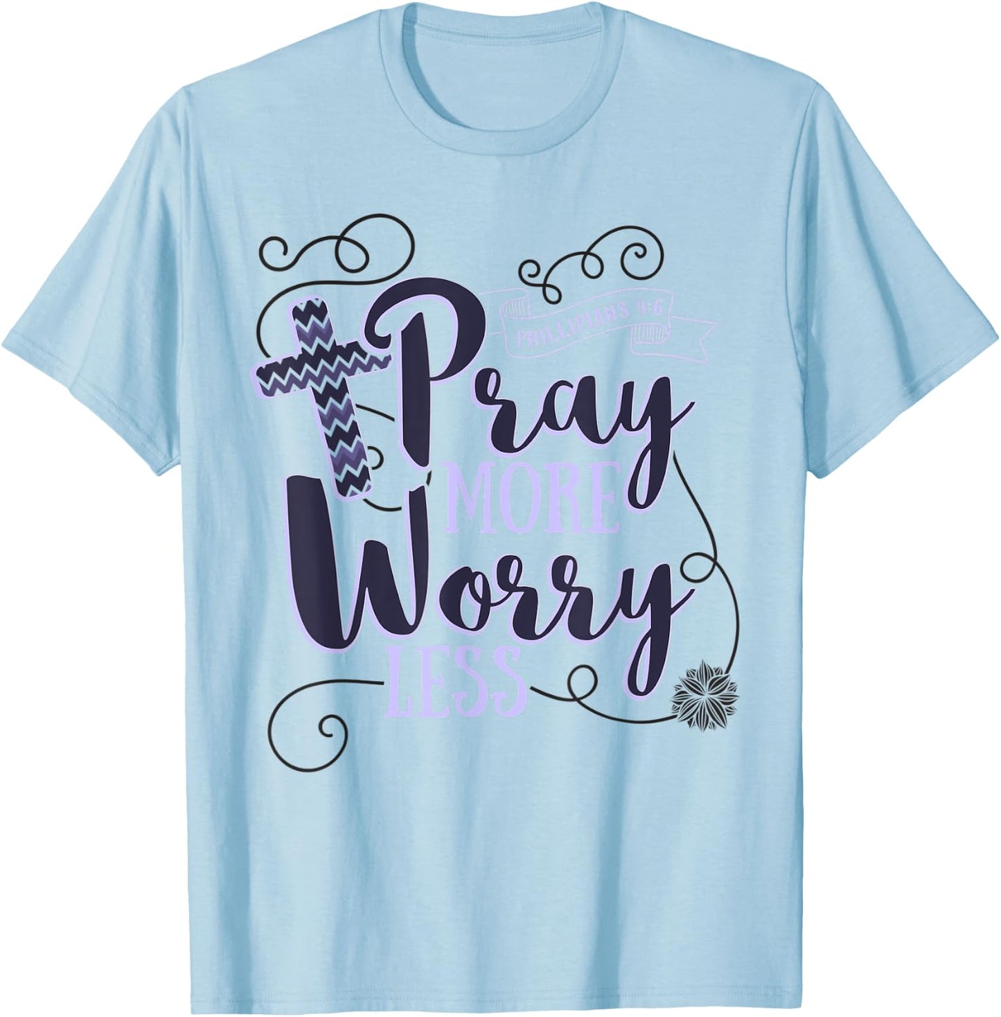 Pray More Worry Less Christian Gift Inspirational T-Shirt - T-Shirt | Light Blue